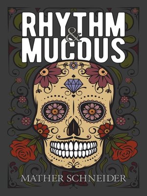 cover image of Rhythm & Mucous
